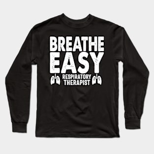 Breathe Easy Respiratory Therapist Long Sleeve T-Shirt